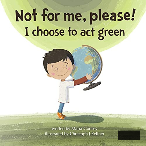 Not for me, please!: I opt to act green