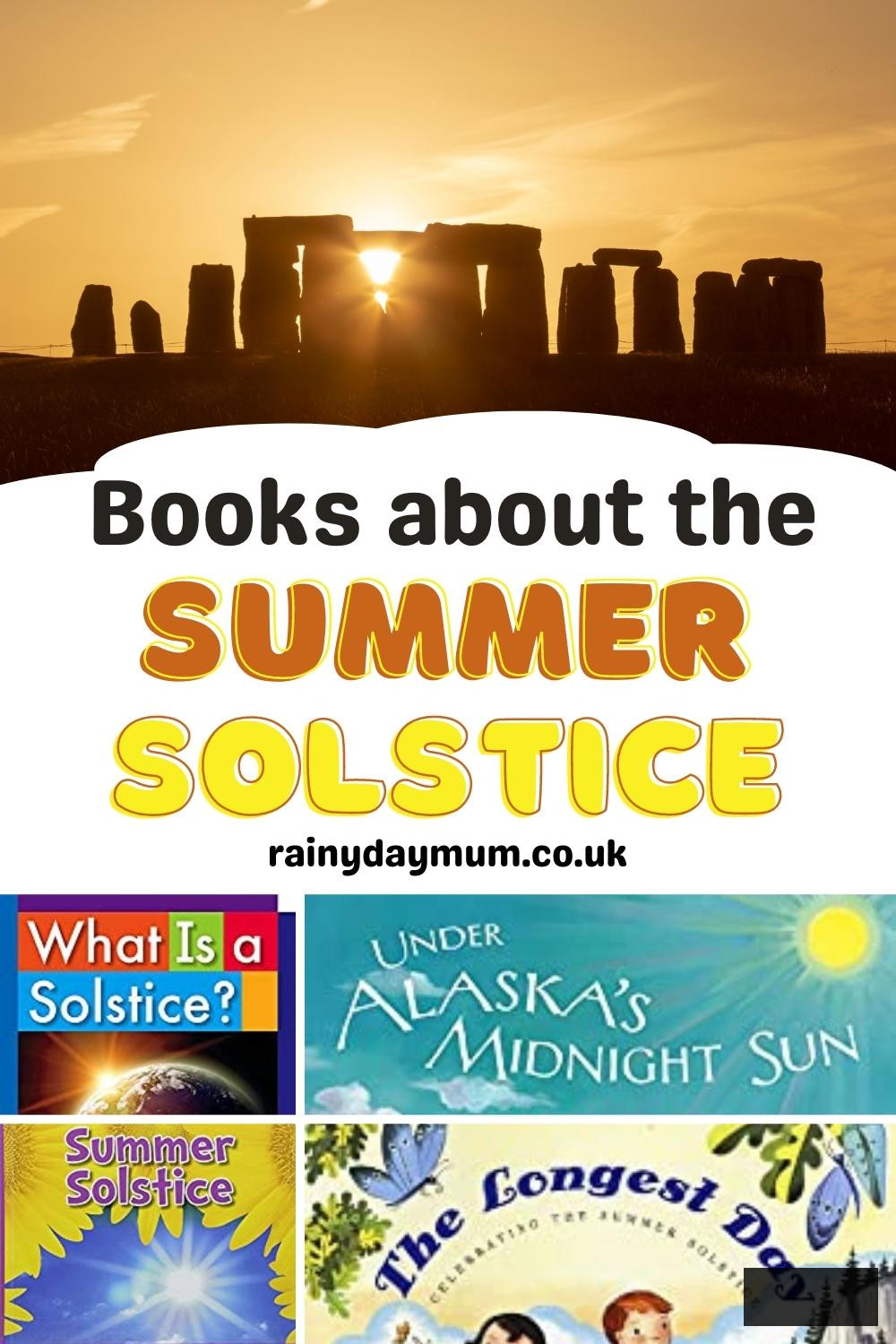 Pinterest image for Books about the Summer Solstice on Rainy Day Mum, image include Stone Henge on the solstice, and covers of 4 of the children's books.