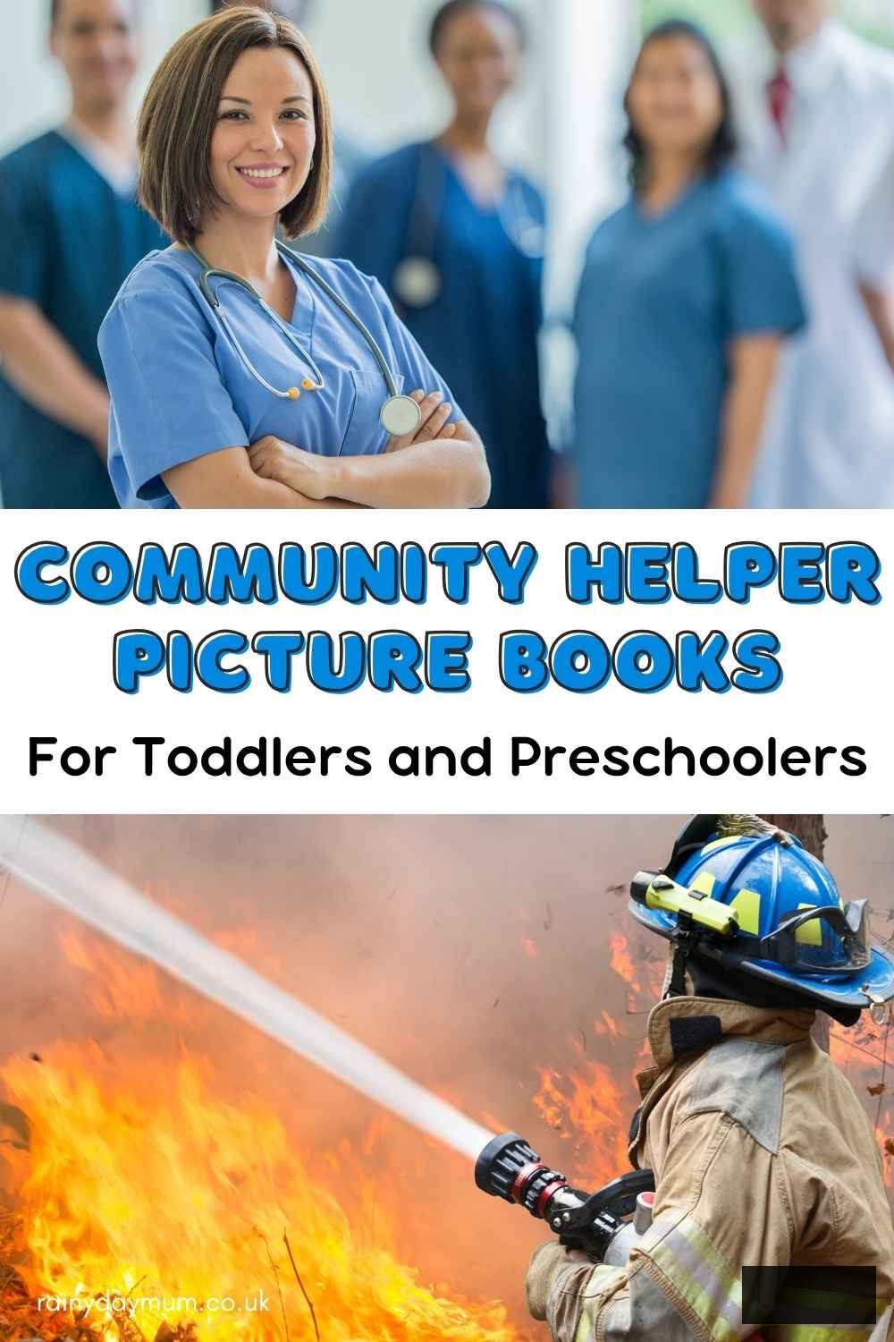 Pinterest collage of a female doctor and staff at the top and a firefighter at the bottom. Text in between reads Community Helper Picture Books for Toddlers & Preschoolers.