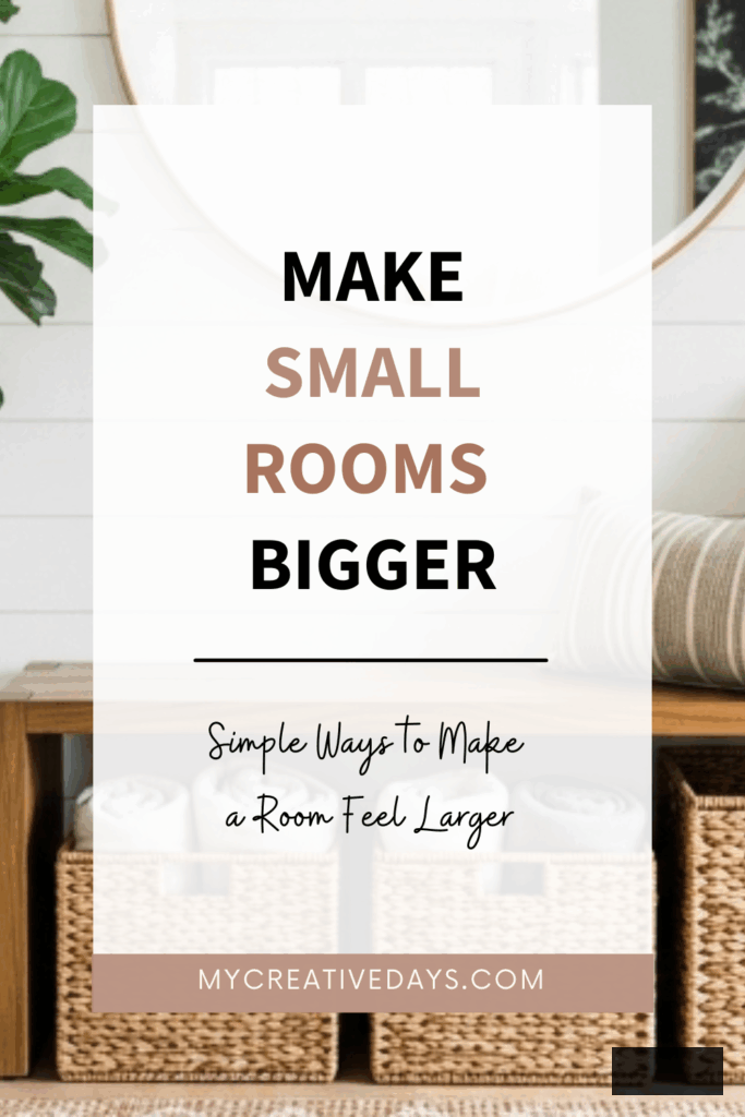 Make Small Rooms Bigger with simple, affordable decorating ideas that open up any space. Easy tips that make your home feel brighter and larger.