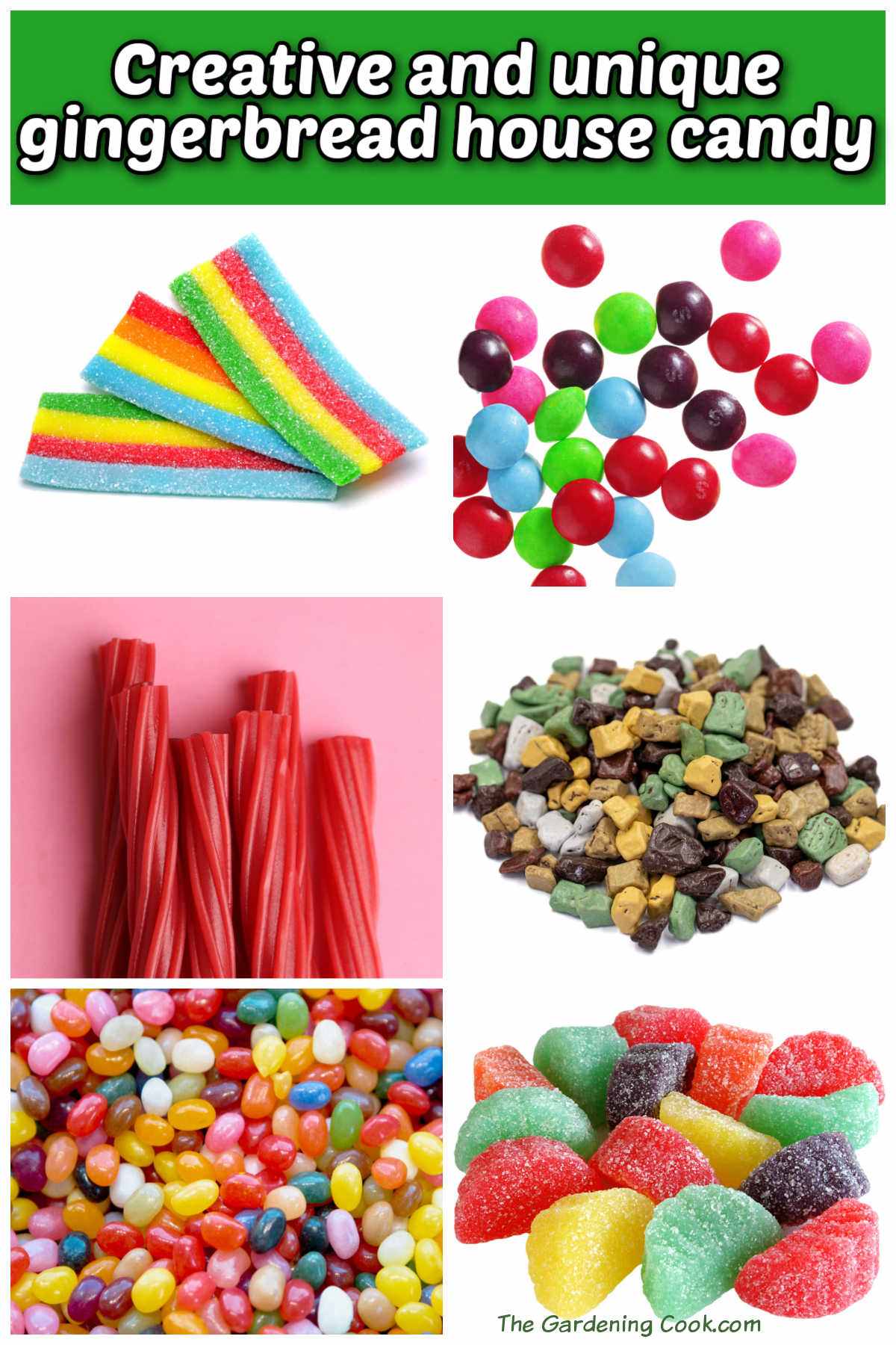 Ideias criativas e únicas de balas para casas de gengibre Fotos de balas azedinhas (sour candy), Skittles, tqizzlers, pedras de chocolate, jujubas e fatias de frutas. A caixa de texto verde diz: Ideias criativas e únicas de balas para casas de gengibre.