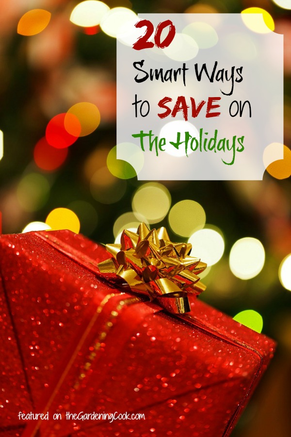 20 maneiras inteligentes de economizar durante as festas - thegardeningcook.com/save-money-frugal-holiday-tips