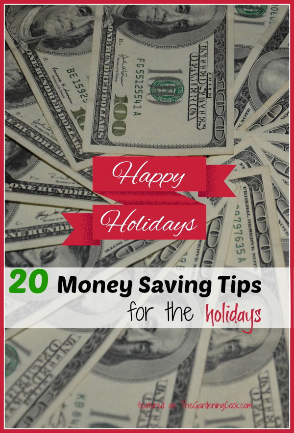 20 dicas para economizar dinheiro durante as festas - thegardeningcook.com/save-money-frugal-holiday-tips